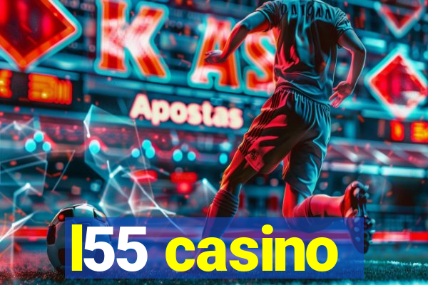 l55 casino